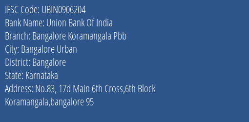 Union Bank Of India Bangalore Koramangala Pbb Branch, Branch Code 906204 & IFSC Code UBIN0906204