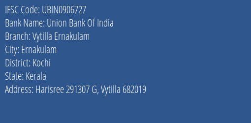 Union Bank Of India Vytilla Ernakulam Branch Kochi IFSC Code UBIN0906727
