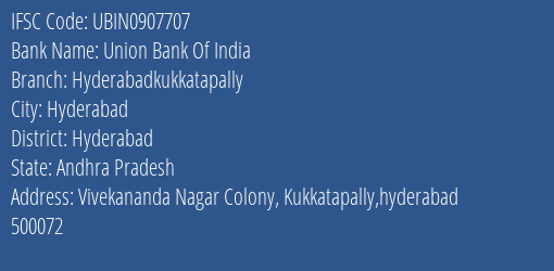 Union Bank Of India Hyderabadkukkatapally Branch, Branch Code 907707 & IFSC Code Ubin0907707