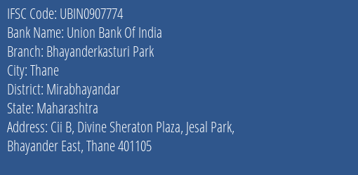 Union Bank Of India Bhayanderkasturi Park Branch, Branch Code 907774 & IFSC Code Ubin0907774