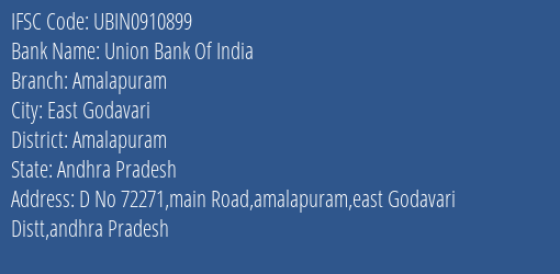 Union Bank Of India Amalapuram Branch, Branch Code 910899 & IFSC Code UBIN0910899
