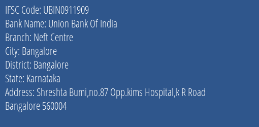 Union Bank Of India Neft Centre Branch Bangalore IFSC Code UBIN0911909