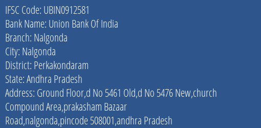 Union Bank Of India Nalgonda Branch, Branch Code 912581 & IFSC Code Ubin0912581