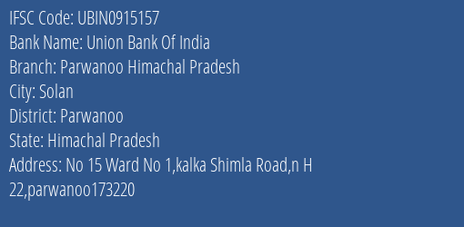 Union Bank Of India Parwanoo Himachal Pradesh Branch Parwanoo IFSC Code UBIN0915157