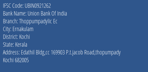 Union Bank Of India Thoppumpadylic Ec Branch Kochi IFSC Code UBIN0921262
