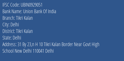 Union Bank Of India Tikri Kalan Branch Tikri Kalan IFSC Code UBIN0929051