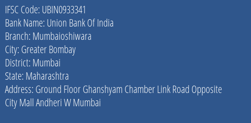 Union Bank Of India Mumbaioshiwara Branch, Branch Code 933341 & IFSC Code Ubin0933341