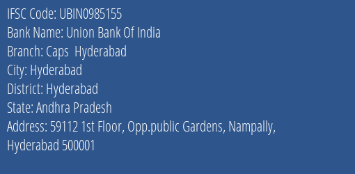 Union Bank Of India Caps Hyderabad Branch, Branch Code 985155 & IFSC Code Ubin0985155