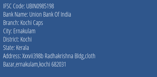 Union Bank Of India Kochi Caps Branch Kochi IFSC Code UBIN0985198