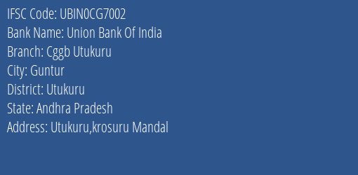 Union Bank Of India Cggb Utukuru Branch, Branch Code CG7002 & IFSC Code Ubin0cg7002