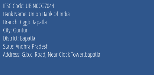 Union Bank Of India Cggb Bapatla Branch, Branch Code CG7044 & IFSC Code Ubin0cg7044