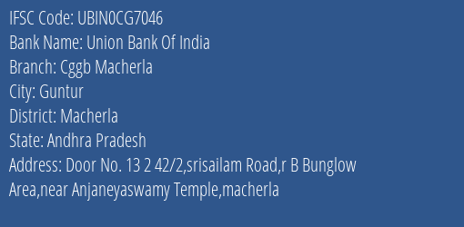 Union Bank Of India Cggb Macherla Branch, Branch Code CG7046 & IFSC Code Ubin0cg7046
