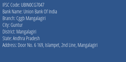 Union Bank Of India Cggb Mangalagiri Branch, Branch Code CG7047 & IFSC Code Ubin0cg7047
