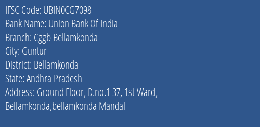 Union Bank Of India Cggb Bellamkonda Branch, Branch Code CG7098 & IFSC Code Ubin0cg7098