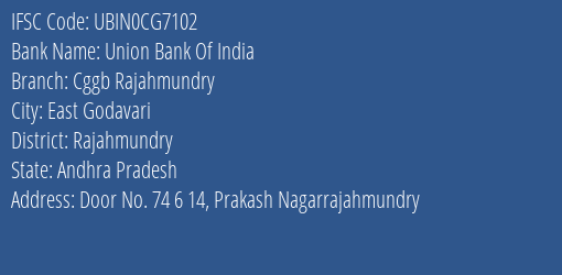 Union Bank Of India Cggb Rajahmundry Branch, Branch Code CG7102 & IFSC Code Ubin0cg7102