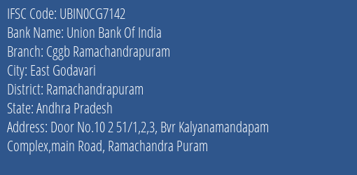 Union Bank Of India Cggb Ramachandrapuram Branch, Branch Code CG7142 & IFSC Code Ubin0cg7142