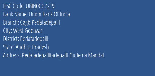 Union Bank Of India Cggb Pedatadepalli Branch, Branch Code CG7219 & IFSC Code Ubin0cg7219