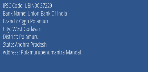 Union Bank Of India Cggb Polamuru Branch, Branch Code CG7229 & IFSC Code Ubin0cg7229