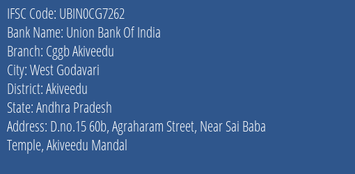 Union Bank Of India Cggb Akiveedu Branch, Branch Code CG7262 & IFSC Code Ubin0cg7262