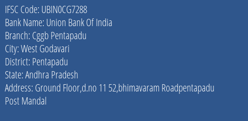 Union Bank Of India Cggb Pentapadu Branch, Branch Code CG7288 & IFSC Code Ubin0cg7288