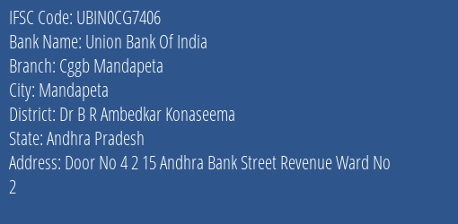 Union Bank Of India Cggb Mandapeta Branch, Branch Code CG7406 & IFSC Code Ubin0cg7406