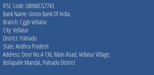 Union Bank Of India Cggb Vellatur Branch, Branch Code CG7743 & IFSC Code Ubin0cg7743