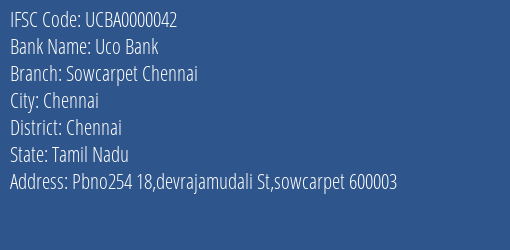 Uco Bank Sowcarpet Chennai Branch Chennai IFSC Code UCBA0000042