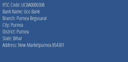 Uco Bank Purnea Begusarai Branch Purnea IFSC Code UCBA0000308