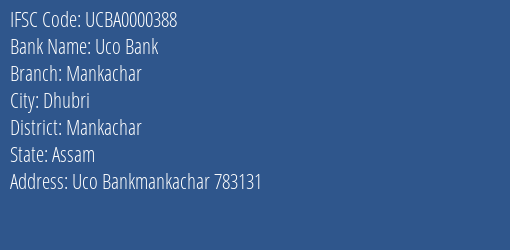 Uco Bank Mankachar Branch Mankachar IFSC Code UCBA0000388