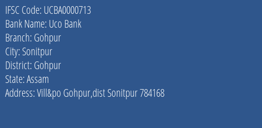 Uco Bank Gohpur Branch Gohpur IFSC Code UCBA0000713