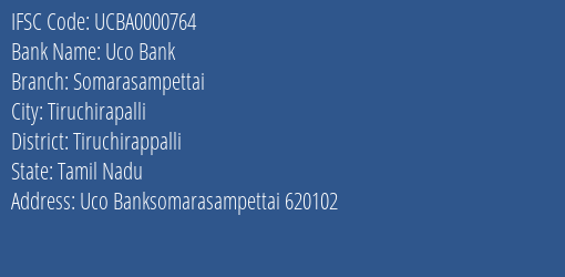 Uco Bank Somarasampettai Branch Tiruchirappalli IFSC Code UCBA0000764