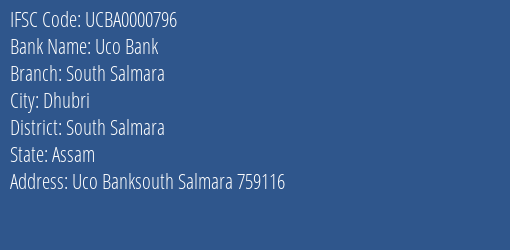 Uco Bank South Salmara Branch South Salmara IFSC Code UCBA0000796