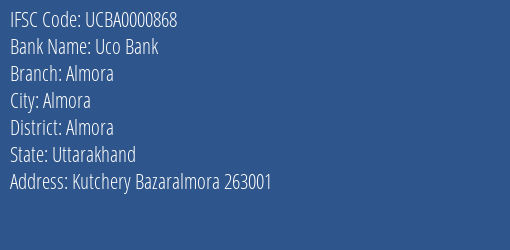 Uco Bank Almora Branch Almora IFSC Code UCBA0000868