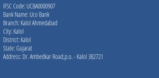 Uco Bank Kalol Ahmedabad Branch Kalol IFSC Code UCBA0000907