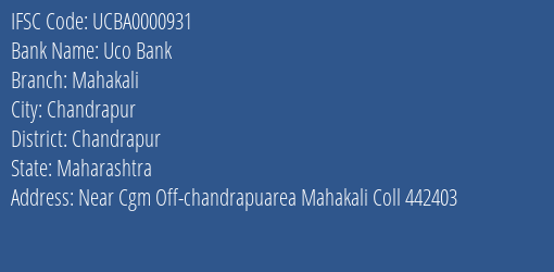 Uco Bank Mahakali Branch Chandrapur IFSC Code UCBA0000931