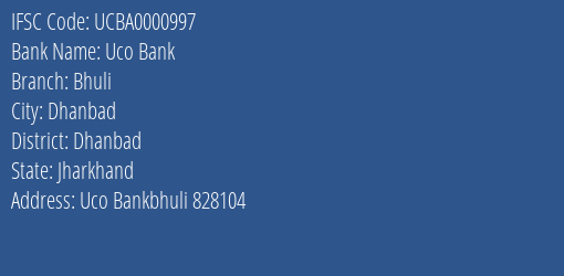 Uco Bank Bhuli Branch Dhanbad IFSC Code UCBA0000997