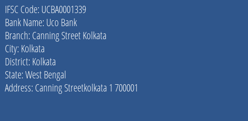 Uco Bank Canning Street Kolkata Branch Kolkata IFSC Code UCBA0001339