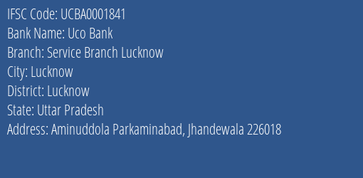Uco Bank Service Branch Lucknow Branch Lucknow IFSC Code UCBA0001841