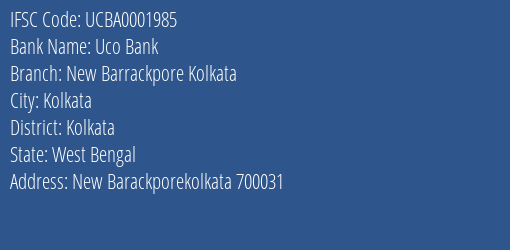 Uco Bank New Barrackpore Kolkata Branch Kolkata IFSC Code UCBA0001985