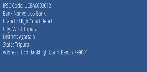 Uco Bank High Court Bench Branch Agartala IFSC Code UCBA0002012