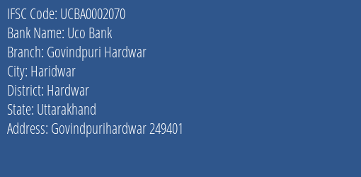 Uco Bank Govindpuri Hardwar Branch Hardwar IFSC Code UCBA0002070