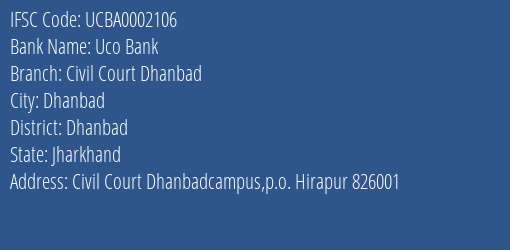 Uco Bank Civil Court Dhanbad Branch Dhanbad IFSC Code UCBA0002106