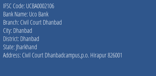 Uco Bank Civil Court Dhanbad Branch, Branch Code 002106 & IFSC Code Ucba0002106