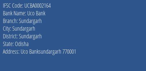 Uco Bank Sundargarh Branch Sundargarh IFSC Code UCBA0002164