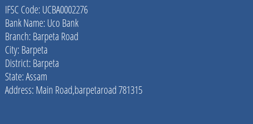 Uco Bank Barpeta Road Branch Barpeta IFSC Code UCBA0002276