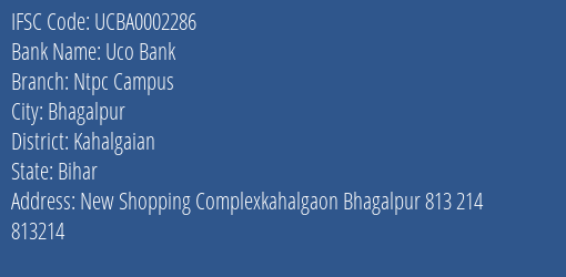 Uco Bank Ntpc Campus Branch Kahalgaian IFSC Code UCBA0002286