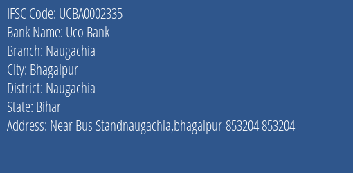 Uco Bank Naugachia Branch Naugachia IFSC Code UCBA0002335
