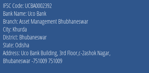Uco Bank Asset Management Bhubhaneswar Branch Bhubaneswar IFSC Code UCBA0002392