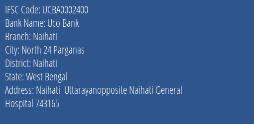 Uco Bank Naihati Branch Naihati IFSC Code UCBA0002400