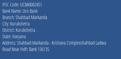 Uco Bank Shahbad Markanda Branch Kurukshetra IFSC Code UCBA0002451